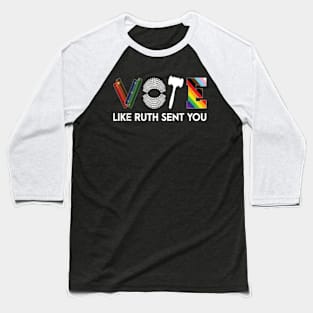 Vote Like Ruth Sent You Shirt 2 Baseball T-Shirt